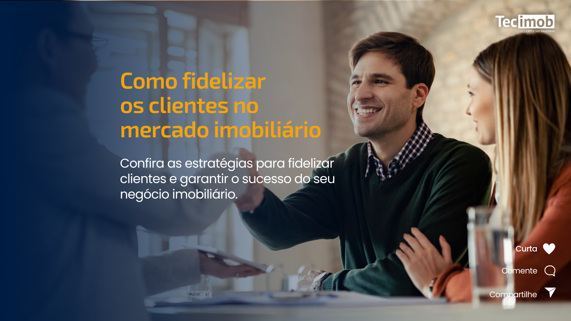 Como fidelizar clientes no mercado imobiliário - Blog Tecimob